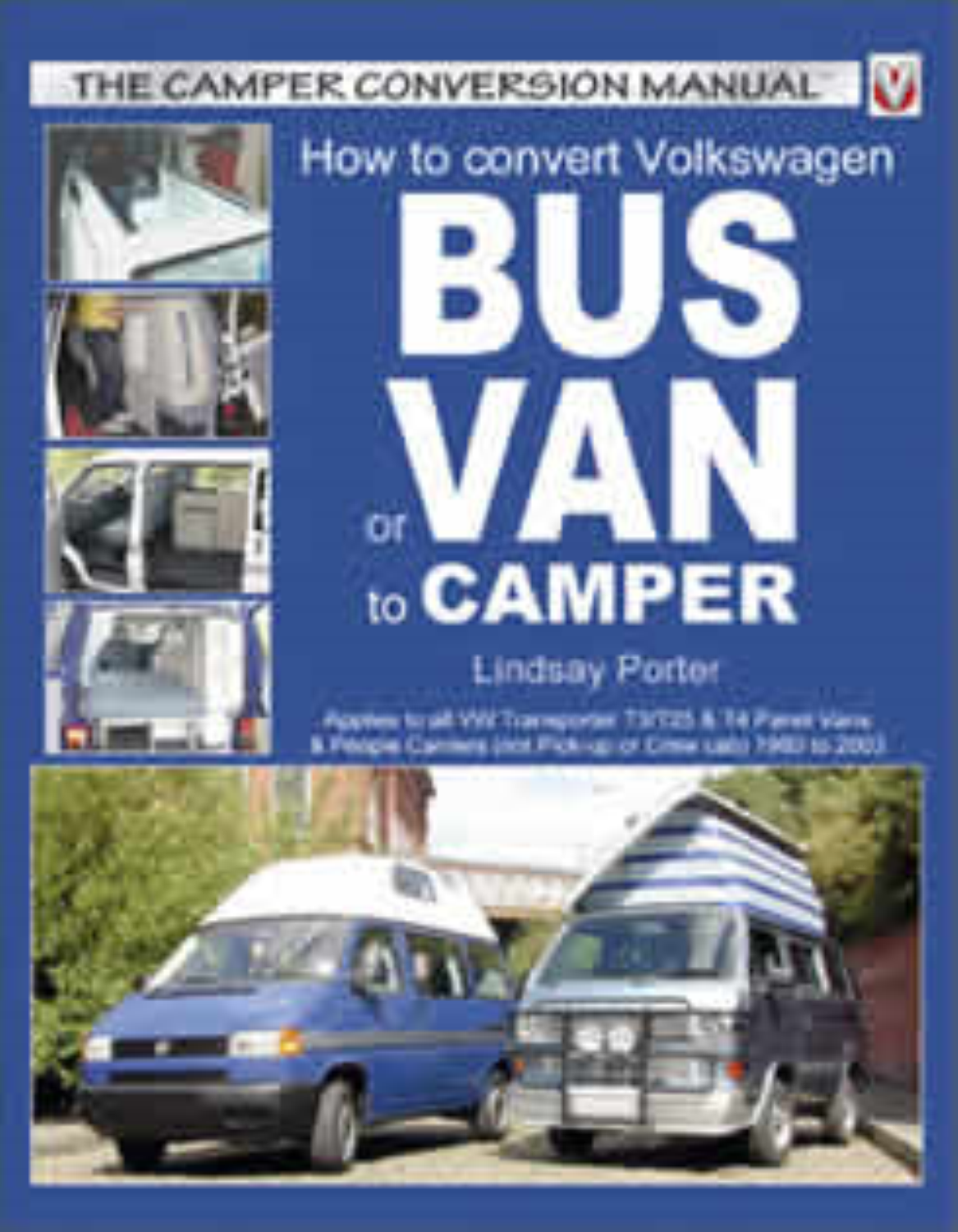 Campervan Conversion Volkswagen Bus or Van to Campervan Step-by-Step Guide