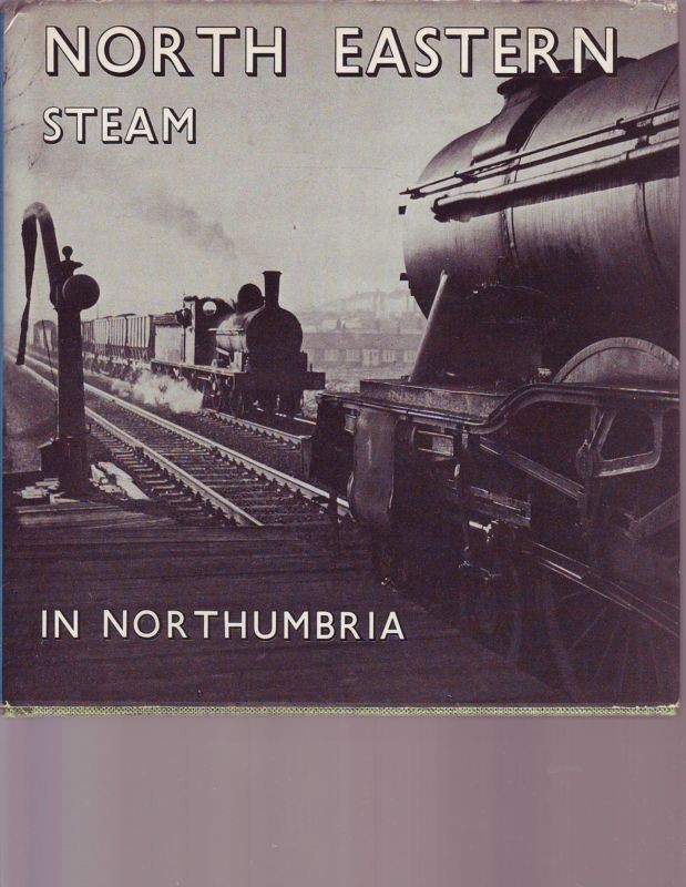North Eastern Steam in Northumbria by Malcolm Dunnett (1973, Book, Illustrated)