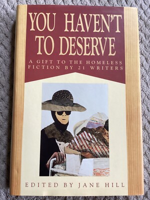 *Signed* You Haven t to Deserve: Gift to the Homeless (1991, Hardcover) Fiction