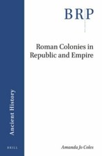 Roman Colonies in Republic and Empire, Paperback by Coles, Amanda Jo, Like Ne...