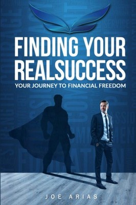 Finding Your RealSuccess: Your Journey To Financial Freedom