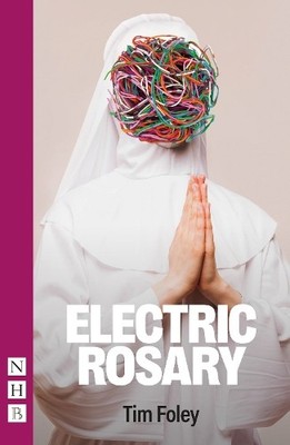 Tim Foley Electric Rosary (Taschenbuch) NHB Modern Plays