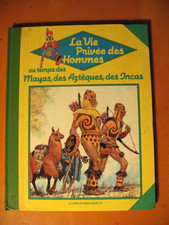 La Vie Privée des Hommes. Au temps des Mayas, des Aztèques, des Incas. Hachette