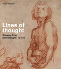 Lines of Thought: Drawing from Michelangelo to Now by Isabel Seligman, Bridget Riley, Hugo Chapman (Paperback, 2016)