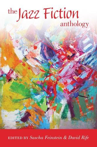 Thumbnail - Sascha Feinstein The Jazz Fiction Anthology (taschenbuch)