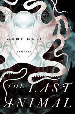 Last Animal by Abby Geni (2014, Trade Paperback)