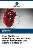 Huma Naz (U. A.) | Eine Studie Zur Beteiligung Von Kalzium Bei IschäMischem...
