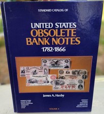 "United States Obsolete Bank Notes 1782-1866" by James A. Haxby - 1988