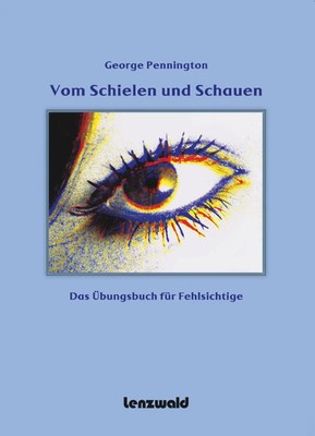 Vom Schielen und Schauen Das Übungsbuch für Fehlsichtige George Pennington Buch