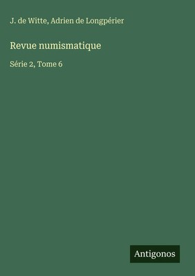 J. De Witte (u. a.) | Revue numismatique | Buch | Französisch (2025)