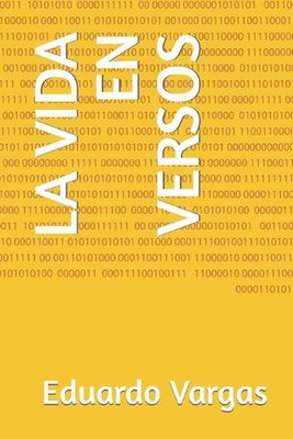 La Vida En Versos by Eduardo Vargas Paperback Book