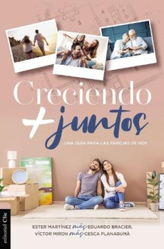 Creciendo + Juntos: Una Guía Para Las Parejas de Hoy [Spanish] [Paperback]