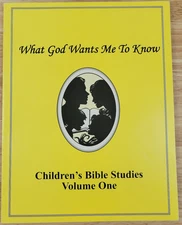 What God Wants Me to Know Children's Bible Studies Volume One Paperback