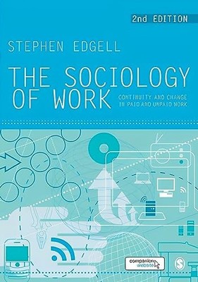 The Sociology of Work: Continuity And... by Edgell, Stephen Paperback / softback
