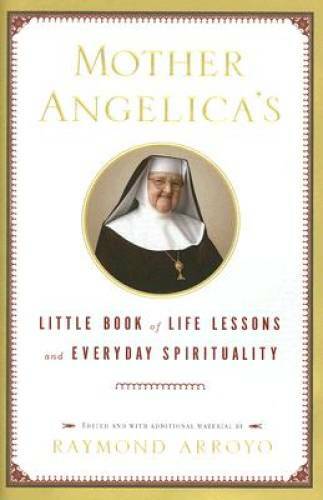 Mother Angelica's Little Book of Life Lessons and Everyday Spirituality - GOOD