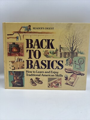 Back to Basics by Reader's Digest Survival Homesteading Skills Self Sufficiency