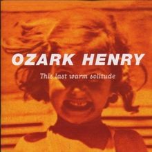 This Last Warm Solitude von Ozark Henry | CD | Zustand gut