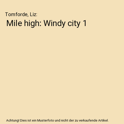 Mile high: Windy city 1, Tomforde, Liz