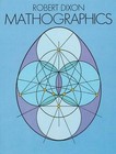 Mathographics; Dover Recreational Math - Robert Dixon, 0486266397, paperback
