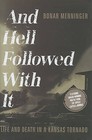 And Hell Followed with It: Life and Death in a Kansas Tornado by Bonar Menninger (Hardback, 2010)