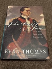 John Paul Jones : Sailor, Hero, Father of the American Navy by Evan Thomas...