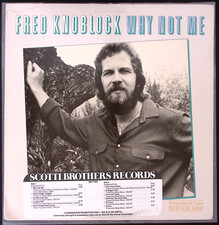 FRED KNOBLOCK WHY NOT ME PROMO SCOTTI BROTHERS RECORDS VINYL LP 146-33 W
