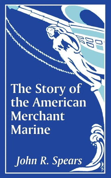 Story Of The American Merchant Marine, The John R. Spears Taschenbuch Englisch-image