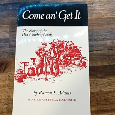 University of Oklahoma Press Come an' Get It: Old Cowboy Cook Ramon F. Adams PB