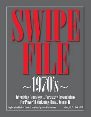 SWIPE FILE 1970's Advertising Campaigns ...: Persuasive Presentations For Powerf