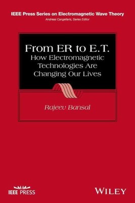 From ER to E.T. : How Electromagnetic Technologies Are Changing Our Lives, Pa...