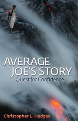 Average Joe's Story: Quest for Confidence by Christopher L Hedges: New