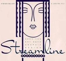 Streamline: American Art Deco Graphic Design by Steven Heller;  Louise Fili