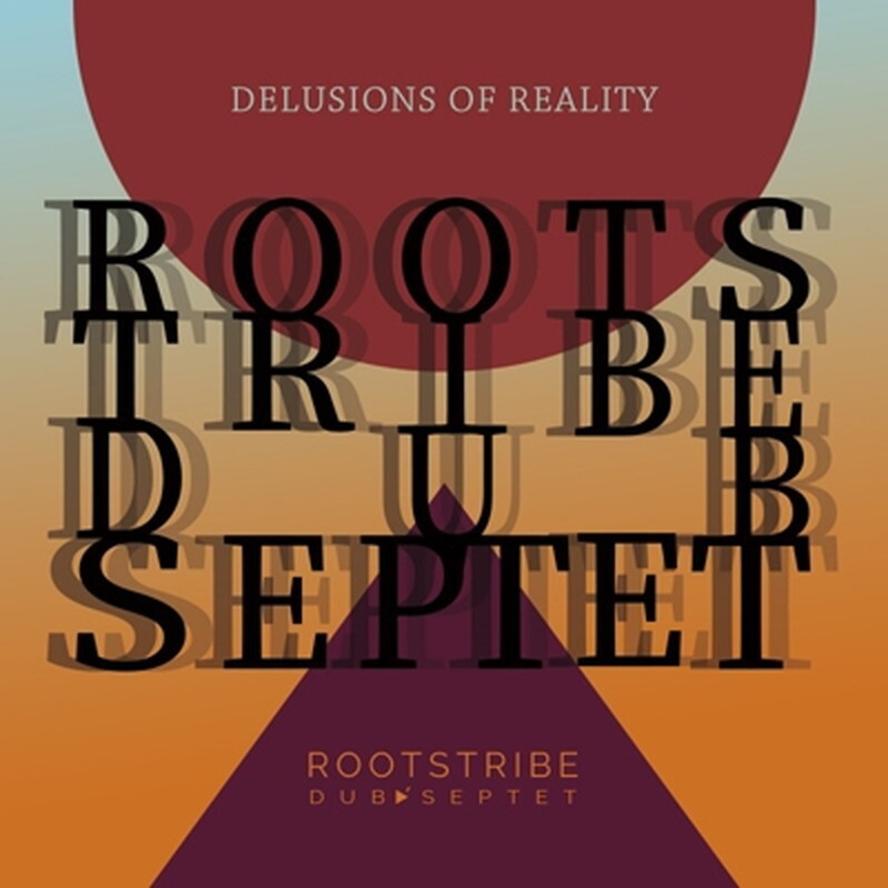 Даб-септет Rootstribe/Delusion of Reality, новый альбом SG077