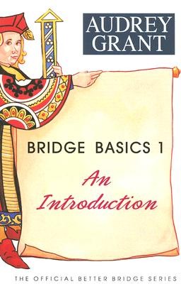 Bridge Basics 1: An Introduction (The Official Better Bridge Series) by Grant, 