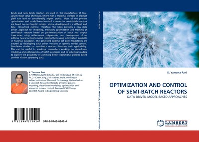 OPTIMIZATION AND CONTROL OF SEMI-BATCH REACTORS K. Yamuna Rani