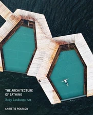 The Architecture of Bathing: Body, Landscape, Art, Pearson, Christie, Very Good