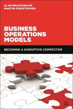 Business Operations Models: Becoming a Disruptive Competitor by Martin Christoph