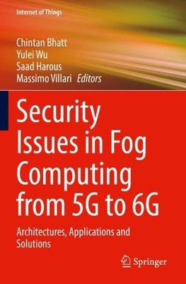 Security Issues in Fog Computing from 5G to 6G - 9783031082566