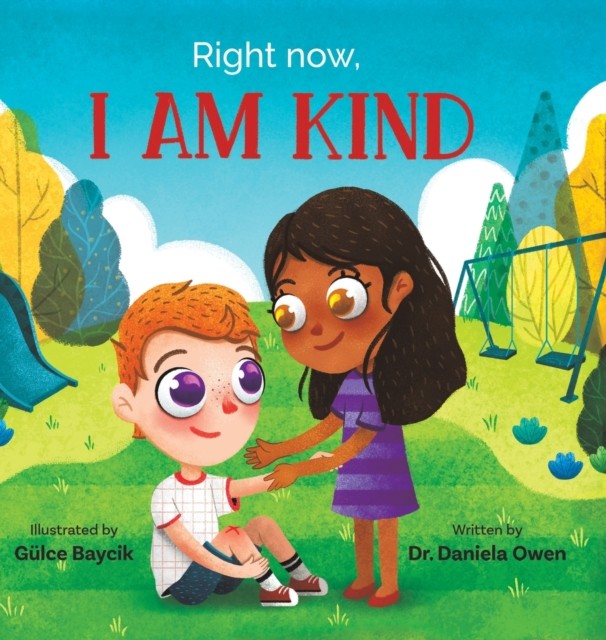 Right Now, I Am Kind by Daniela Owen (Hardback Book)