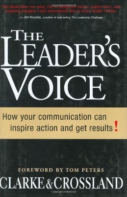 The Leader's Voice: How Your Communication Can Inspire Action and Get Result...
