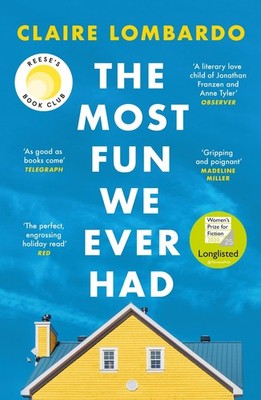 The Most Fun We Ever Had: Longlisted for the Wome by Lombardo, Claire 1474611885