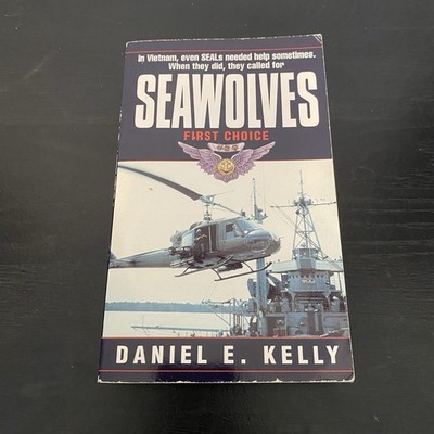 Seawolves: First Choice by Daniel E. Kelly Paperback Book 1998