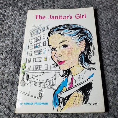 The Janitor's Girl Frieda Friedman 1974 8th Printing Scholastic Book Services