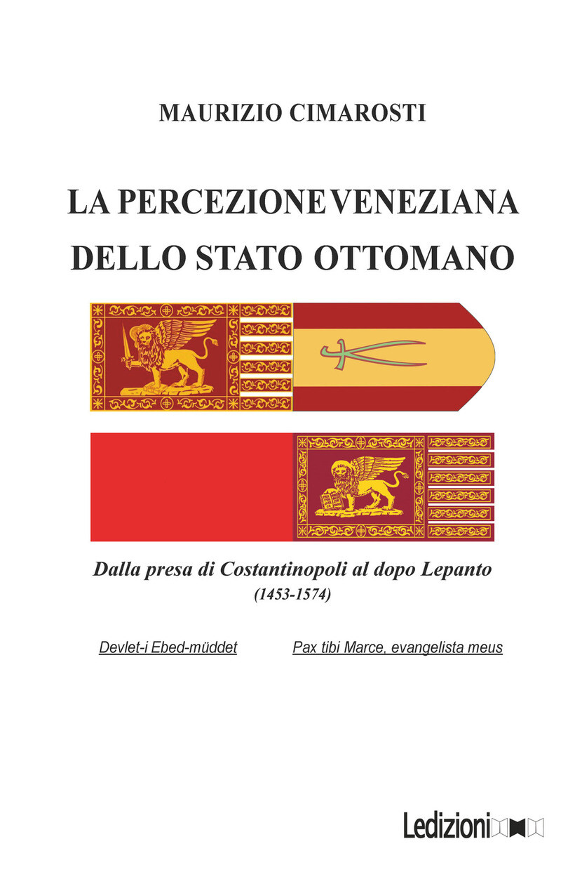 PERCEZIONE VENEZIANA DELLO STATO OTTOMANO. DALLA PRESA DI COSTANTINOPOLI AL