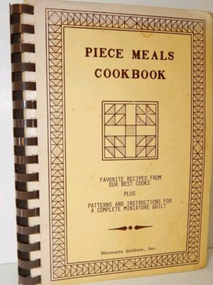 Piece Meals Cookbook Favorite Recipes Vintage Minnesota Quilters, Inc  1983