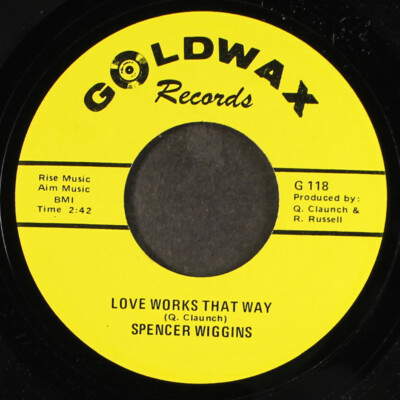 SPENCER WIGGINS: i'll be true to you / love works that way GOLDWAX 7'' Single