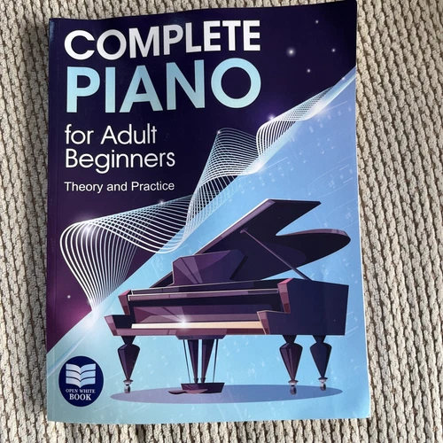 Complete Piano for Adult Beginners: Theory and Practice by Avgusta Udartseva