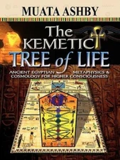 The Kemetic Tree Of Life Ancient Egyptian Metaphysics And Cosmology For Hig...