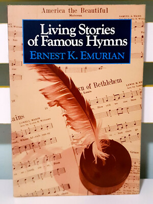 Living Stories of Famous Hymns! Book by Ernest K. Emurian!