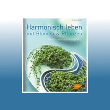 Harmonisch leben mit Blumen & Pflanzen | Gabriele Weimann | Ungelesen